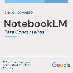 NotebookLM - O Guia para Concurseiros