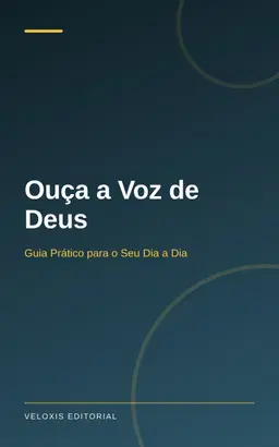 Ouça a Voz de Deus: Guia Prático para o Seu Dia a Dia