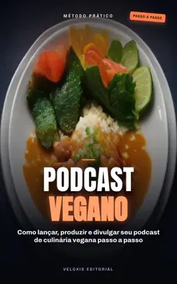 Podcast Vegano: Guia Prático para Iniciantes