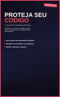Proteja seu Código: Guia de PI e Patentes para Devs