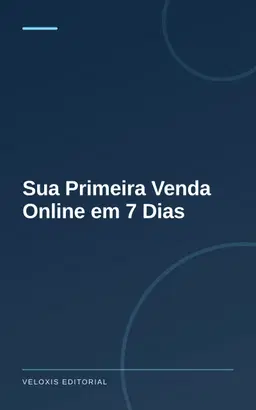 Sua Primeira Venda Online em 7 Dias