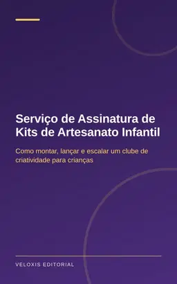 Serviço de Assinatura de Kits de Artesanato Infantil