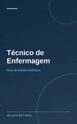 Técnico de Enfermagem: Guia de Estudo Definitivo