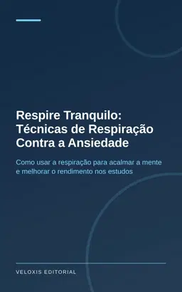 Respire Tranquilo: Técnicas de Respiração Contra a Ansiedade