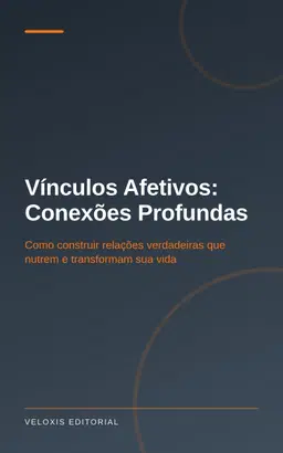 Vínculos Afetivos: Conexões Profundas