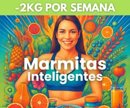Marmitas Inteligentes 30 Refeições em 2H (+Praticidade no Emagrecimento)