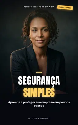 Segurança Cibernética na Pequena Empresa: Guia prático para proteger dados e evitar ataques