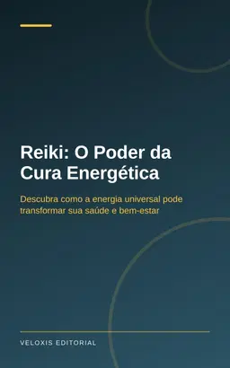 Reiki: O Poder da Cura Energética: Descubra como a energia universal pode transformar sua saúde e bem‑estar