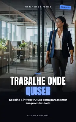Workation: O Guia Definitivo para Trabalhar e Viajar