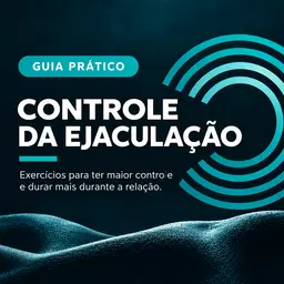 Guia Prático de Controle da Ejaculação.