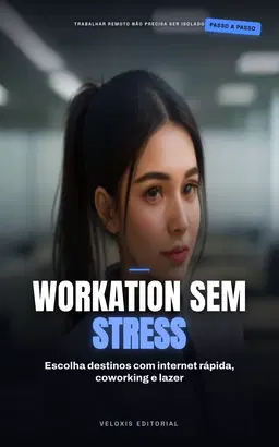 Workation: Planeje sua Viagem e Trabalhe Remotamente
