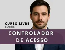 CONTROLADOR DE ACESSO - CURSO LIVRE