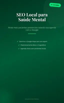 SEO Local para Saúde Mental: Atraia mais pacientes presenciais lotando sua agenda com o Google