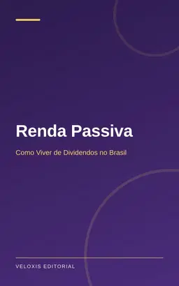 Renda Passiva: Como Viver de Dividendos no Brasil