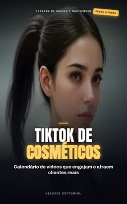 TikTok para Cosméticos Naturais: O Guia Definitivo