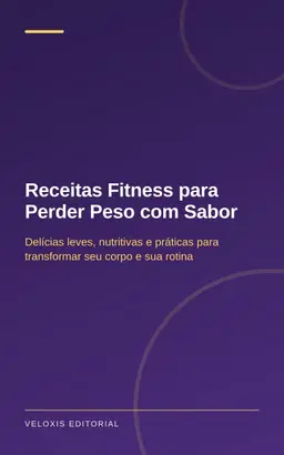 Receitas Fitness para Perder Peso com Sabor