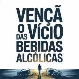 VENÇA O VÍCIO DO ALCOOLIMO