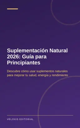 Suplementación Natural 2026: Guía para Principiantes