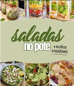 60 RECEITAS DE SALADAS NO POTE + MOLHOS IRRESISTÍVEIS