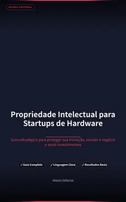 Propriedade Intelectual para Startups de Hardware