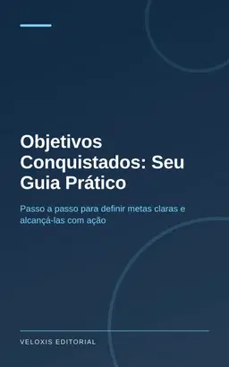 Objetivos Conquistados: Seu Guia Prático