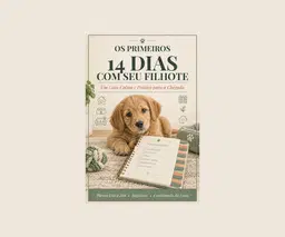 Os Primeiros 14 Dias com Seu Filhote — Guia de Chegada