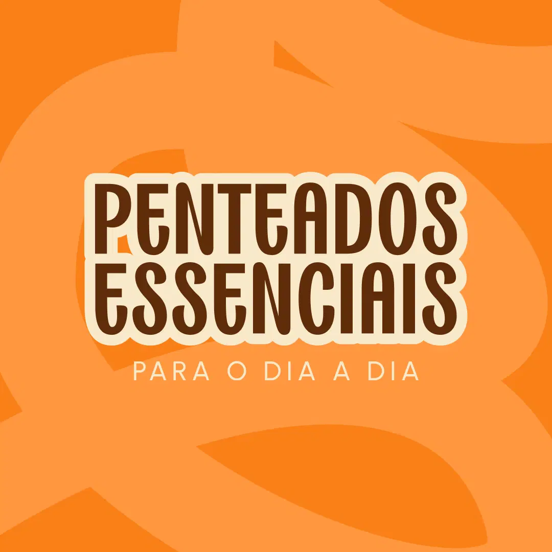 Penteados Essenciais para o Dia a Dia