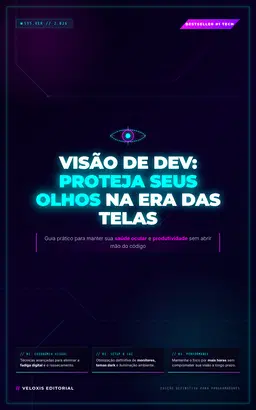 Visão de Dev: Proteja seus olhos na era das telas
