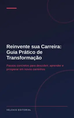 Reinvente sua Carreira: Guia Prático de Transformação
