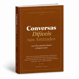 Conversas Difíceis nas Amizades