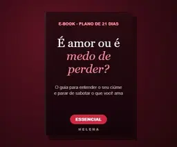 É Amor ou É Medo de Perder? (Essencial)