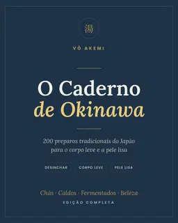 O Caderno de Okinawa — 200 Receitas Naturais do Japão
