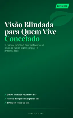 Visão Blindada para Quem Vive Conectado