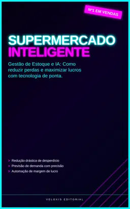 Supermercado Inteligente: Gestão de Estoque e IA