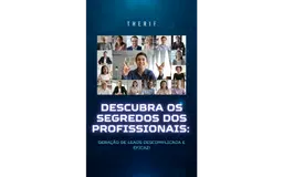 Descubra os Segredos dos Profissionais: Geração de Leads Descomplicada e Eficaz!