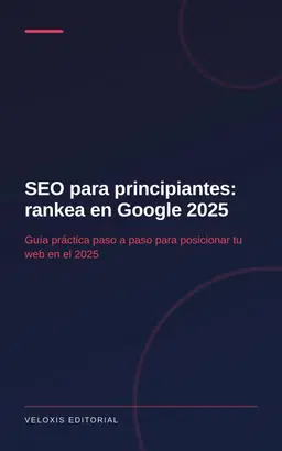 SEO para principiantes: rankea en Google 2025