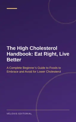 The High Cholesterol Handbook: Eat Right, Live Better