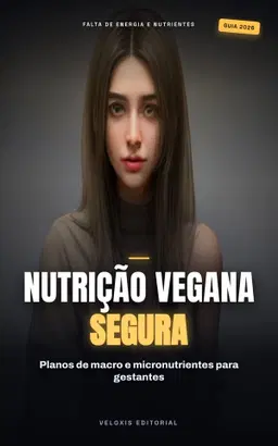 Nutrição Vegana na Gravidez: Guia Completo