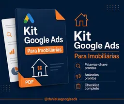 Kit Google Ads Pronto para Imobiliárias — Estrutura Pronta para Rodar