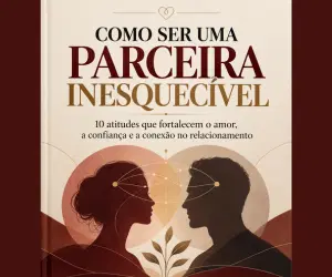 COMO SER UMA PARCEIRA INESQUECÍVEL