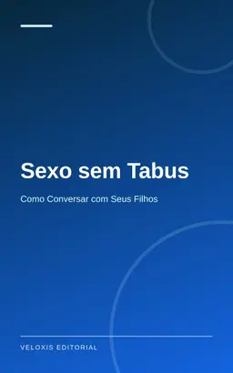 Sexo sem Tabus: Como Conversar com Seus Filhos