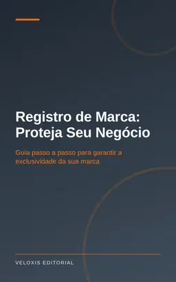 Registro de Marca: Proteja Seu Negócio: Guia passo a passo para garantir a exclusividade da sua marca