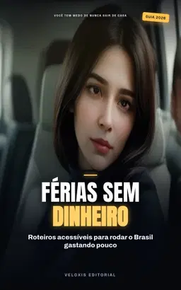 Roteiro Econômico: Viagem de Carro pelo Interior do Brasil