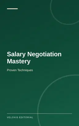 Salary Negotiation Mastery: Proven Techniques