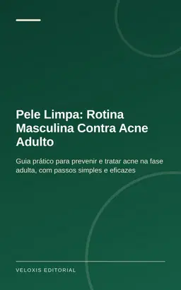 Pele Limpa: Rotina Masculina Contra Acne Adulto