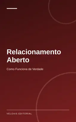 Relacionamento Aberto: Como Funciona de Verdade