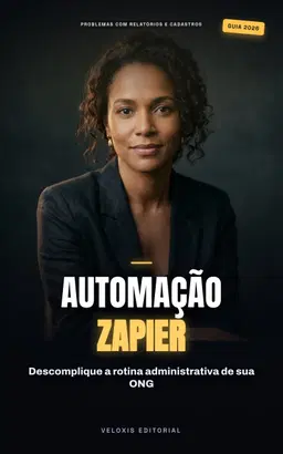 Zapier para ONGs: Automação que Faz a Diferença + Audiolivro