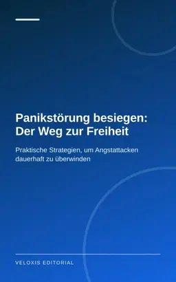 Panikstörung besiegen: Der Weg zur Freiheit