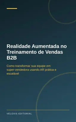 Realidade Aumentada no Treinamento de Vendas B2B