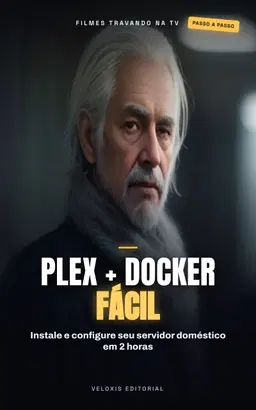 Servidor Doméstico de Mídia com Plex e Docker + Audiolivro